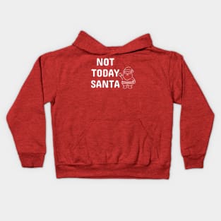 Not Today Santa Funny Not Today Satan Kids Hoodie